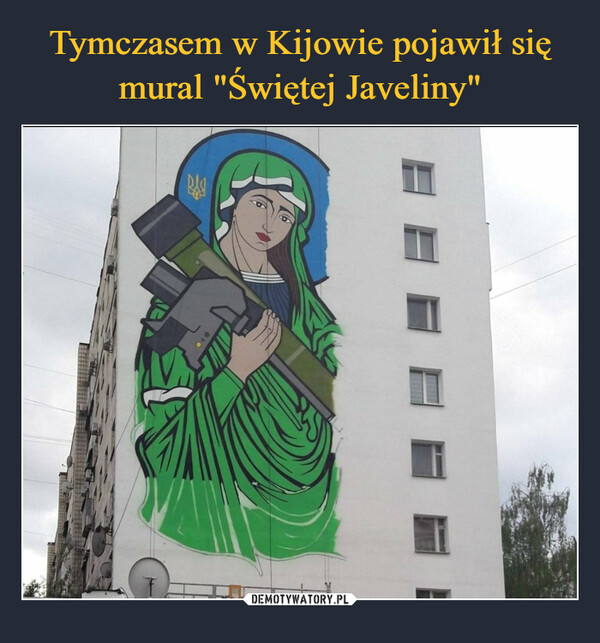 Tymczasem w Kijowie pojawił się mural "Świętej Javeliny"