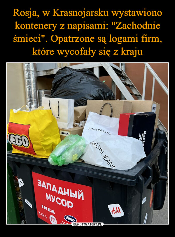 Rosja, w Krasnojarsku wystawiono kontenery z napisami: "Zachodnie śmieci". Opatrzone są logami firm, które wycofały się z kraju