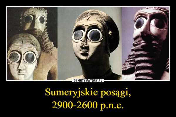 Sumeryjskie posągi,2900-2600 p.n.e. –  