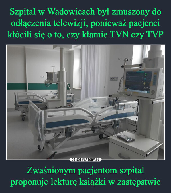 Szpital w Wadowicach był zmuszony do odłączenia telewizji, ponieważ pacjenci kłócili się o to, czy kłamie TVN czy TVP Zwaśnionym pacjentom szpital proponuje lekturę książki w zastępstwie