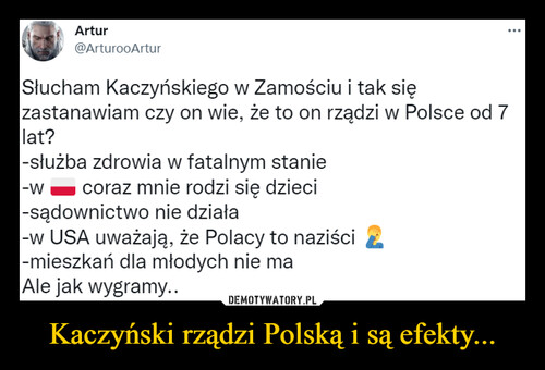 Kaczyński rządzi Polską i są efekty...