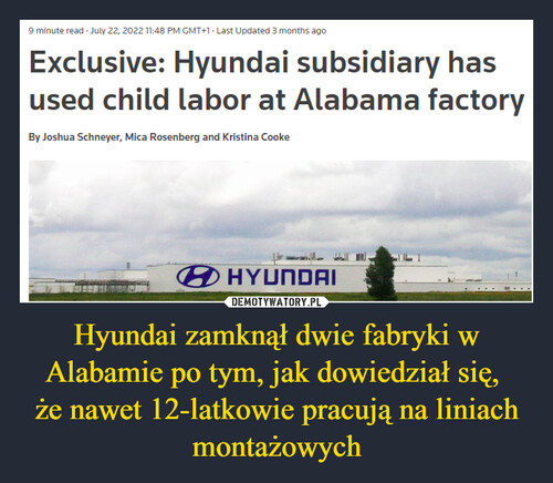 Hyundai zamknął dwie fabryki w Alabamie po tym, jak dowiedział się, 
że nawet 12-latkowie pracują na liniach montażowych