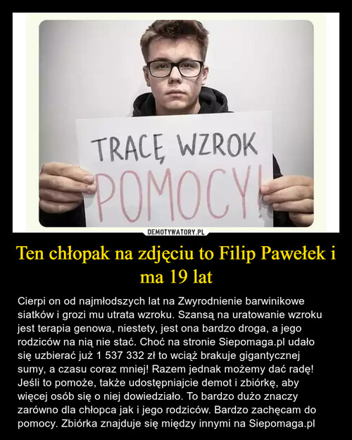 Ten chłopak na zdjęciu to Filip Pawełek i ma 19 lat