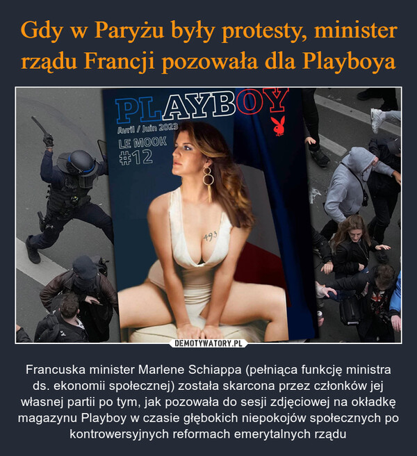  – Francuska minister Marlene Schiappa (pełniąca funkcję ministra ds. ekonomii społecznej) została skarcona przez członków jej własnej partii po tym, jak pozowała do sesji zdjęciowej na okładkę magazynu Playboy w czasie głębokich niepokojów społecznych po kontrowersyjnych reformach emerytalnych rządu PLAYBOYAvril / Juin 2023LE MOOK#1249.3