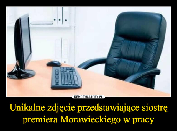Unikalne zdjęcie przedstawiające siostrę premiera Morawieckiego w pracy –  UNIKALNE ZDJĘCIE PRZEDSTAWIAJĄCESIOSTRĘ PREMIERA MORAWIECKIEGO W PRACY