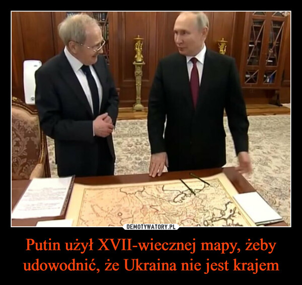 Putin użył XVII-wiecznej mapy, żeby udowodnić, że Ukraina nie jest krajem –  