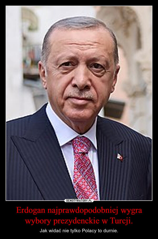 Erdogan najprawdopodobniej wygra wybory prezydenckie w Turcji.