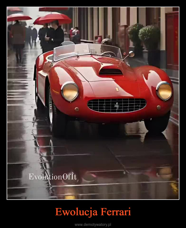Ewolucja Ferrari –  Evolution OfltA
