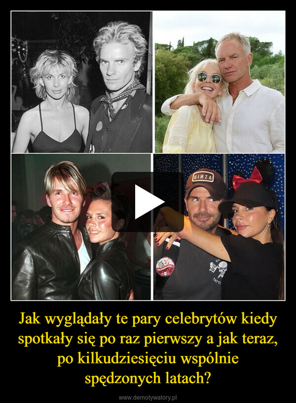 Jak wyglądały te pary celebrytów kiedy spotkały się po raz pierwszy a jak teraz, po kilkudziesięciu wspólnie
spędzonych latach?