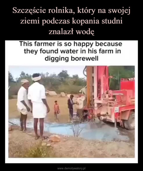  –  This farmer is so happy becausethey found water in his farm indigging borewell